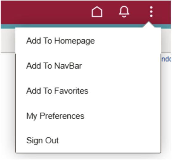 A dropdown menu opened from the vertical ellipsis (three-dot menu) icon in the top navigation bar. The menu includes the following options: "Add To Homepage," "Add To NavBar," "Add To Favorites," "My Preferences," and "Sign Out." Icons for Home and Notifications are visible above the menu in the maroon navigation bar.